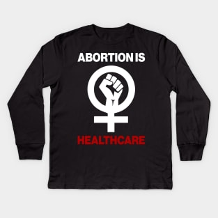 Abortion Is Healthcare Kids Long Sleeve T-Shirt
